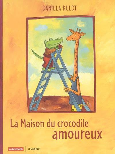 La maison du crocodile amoureux