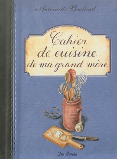 Cahier de cuisine de ma grand-mère