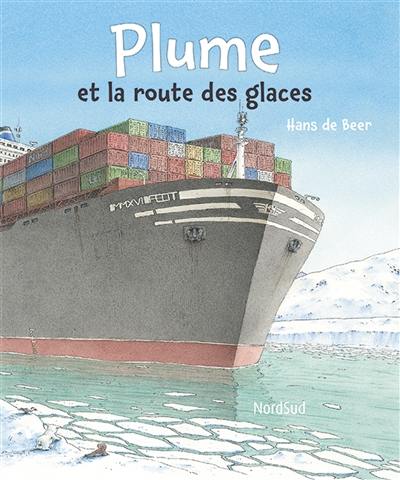 Les aventures de Plume. Plume et la route des glaces