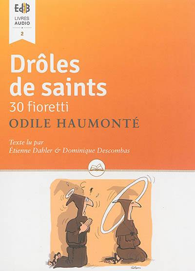 Drôles de saints : 30 fioretti