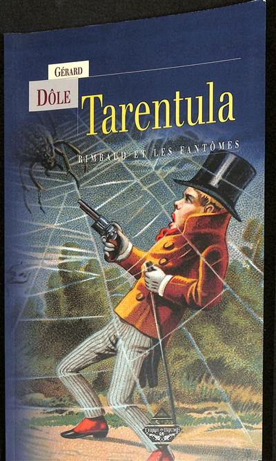 Tarentula : Rimbaud et les fantômes