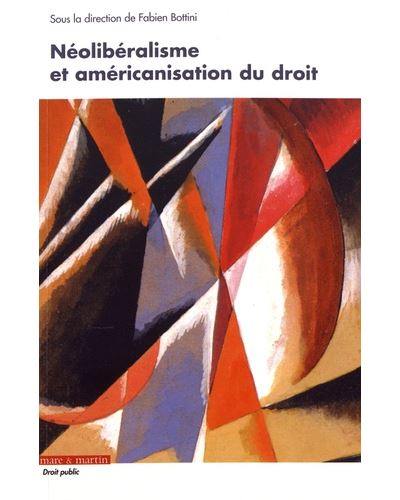 Néolibéralisme et américanisation du droit