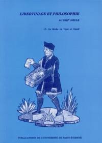 Libertinage et philosophie au XVIIe siècle. Vol. 2. La Mothe Le Vayer et Naudé : journée d'étude