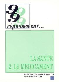 La santé. Vol. 2. Le médicament