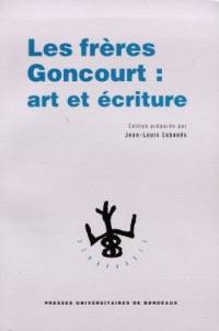 Les frères Goncourt : art et écriture