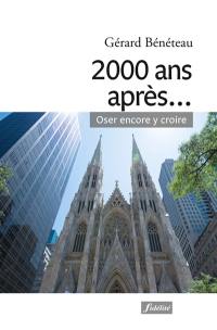 2.000 ans après... : oser encore y croire