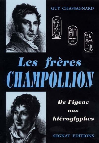 Les frères Champollion : de Figeac aux hiéroglyphes