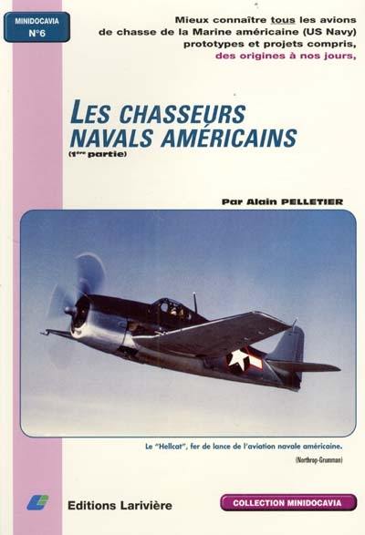 Les chasseurs navals américains. Vol. 1. 1ère partie