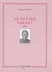 Le netzké errant : récit