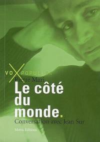 Le côté du monde : conversation avec Jean Sur