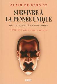 Survivre à la pensée unique ou L'actualité en questions