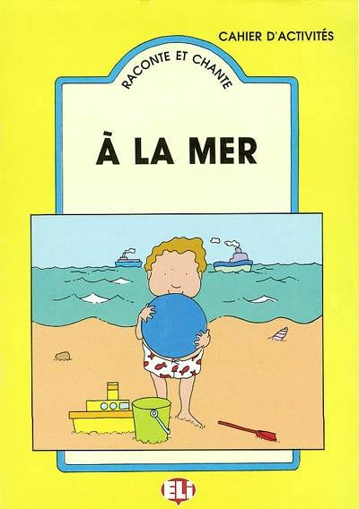 A la mer : cahier d'activités