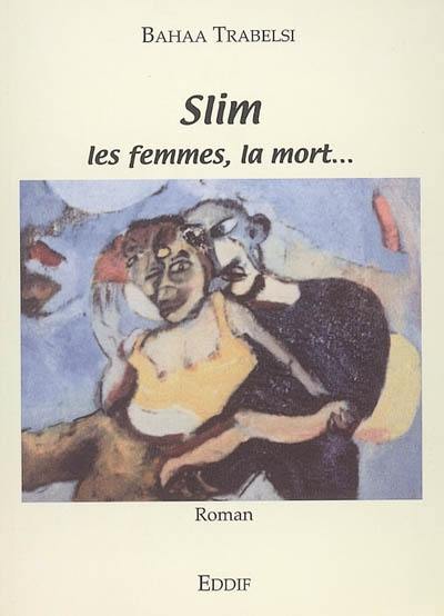 Slim : les femmes, la mort...