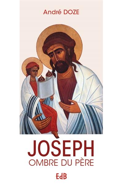 Joseph, ombre du Père