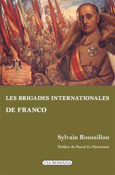 Les brigades internationales de Franco : les volontaires étrangers du côté national