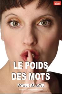 Le poids des mots : power of love