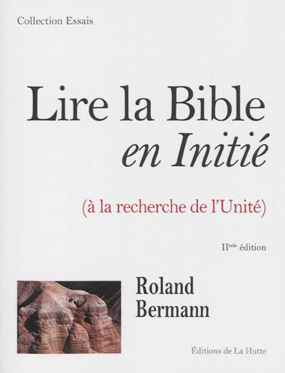 Lire la Bible en initié : à la recherche de l'unité