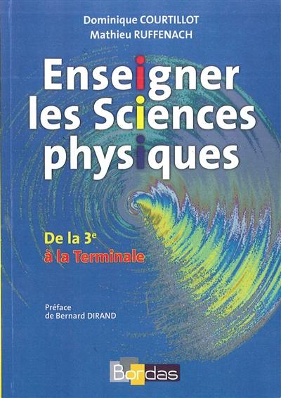 Enseigner les sciences physiques : de la 3e à la terminale