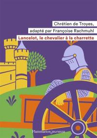 Lancelot, le chevalier à la charrette