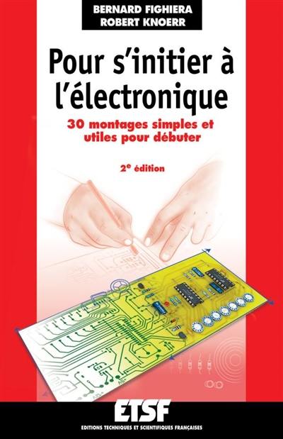 Pour s'initier à l'électronique