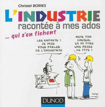 L'industrie racontée à mes ados... qui s'en fichent