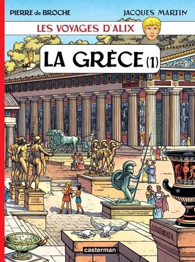 Les voyages d'Alix. La Grèce. Vol. 1