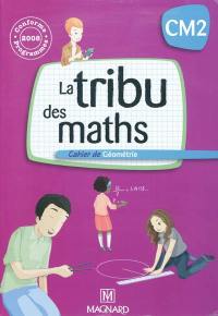 La tribu des maths CM2 : cahier de géométrie