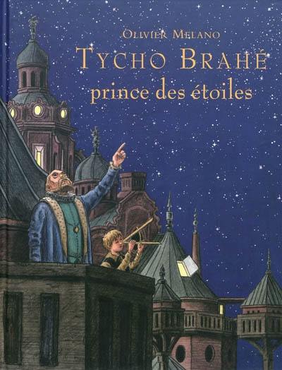 Tycho Brahe, prince des étoiles