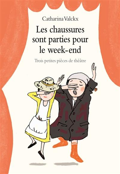 Les chaussures sont parties pour le week-end : trois petites pièces de théâtre