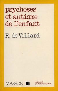 Psychoses et autisme de l'enfant : Clinique et traitement