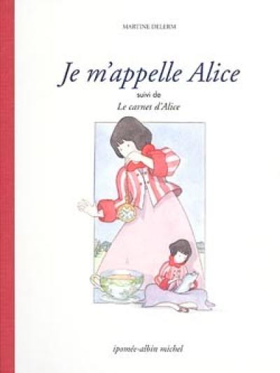 Je m'appelle Alice. Le Carnet d'Alice