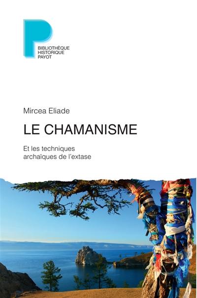 Le chamanisme et les techniques archaïques de l'extase