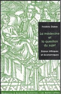 La médecine et la question du sujet : enjeux éthiques et économiques