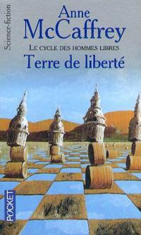 Le cycle des hommes libres. Vol. 1. Terre de liberté