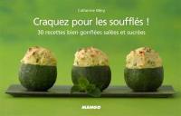 Craquez pour les soufflés ! : 30 recettes bien gonflées salées et sucrées