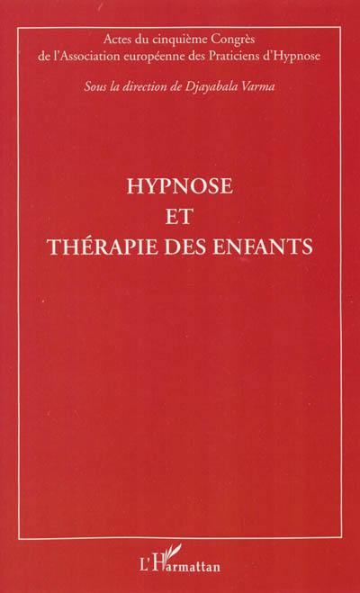 Hypnose et thérapie des enfants : actes du cinquième congrès de l'Association européenne des praticiens d'hypnose