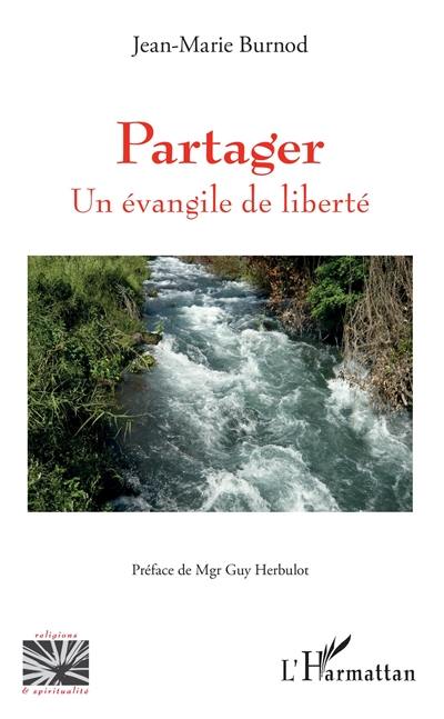 Partager : un évangile de liberté