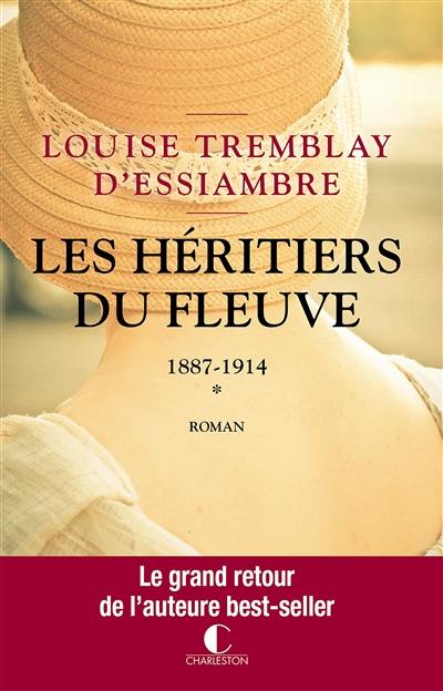 Les héritiers du fleuve. Vol. 1. 1887-1893, 1898-1914