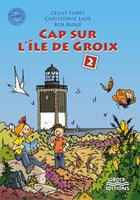 Cap sur l'île de Groix. Vol. 2