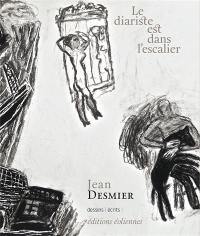 Le diariste est dans l'escalier : dessins, écrits