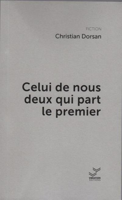 Celui de nous deux qui part le premier