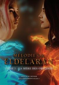 Eldélaran. Vol. 2. La mère des origines