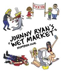 Johnny Ryan's wet market