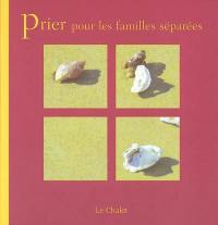 Prier pour les familles séparées