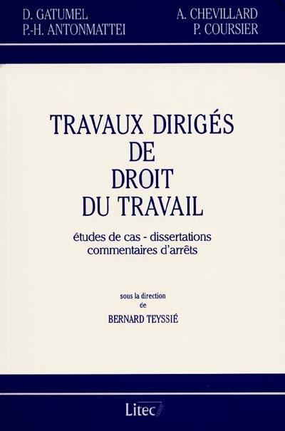 Travaux dirigés de droit du travail : études de cas, dissertations, commentaires d'arrêts