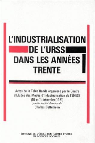 L'Industrialisation de l'URSS dans les années trente : actes