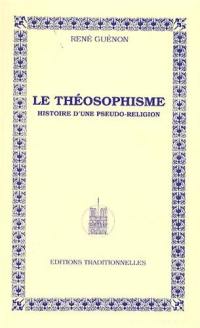 Le théosophisme : histoire d'une pseudo-religion