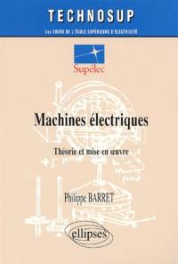 Machines électriques : théorie et mise en oeuvre