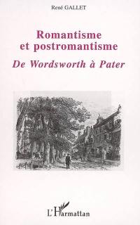 Romantisme et postromantisme : de Wordsworth à Pater