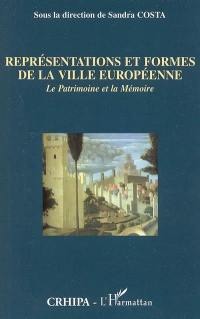 Représentations et formes de la ville européenne : le patrimoine et la mémoire : actes de la 4e journée d'études franco-italienne du Département d'histoire de l'art de l'Université Pierre Mendès France